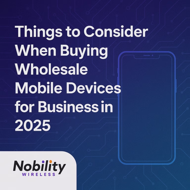 Things to Consider When Buying Wholesale Mobile Devices for Business in 2025