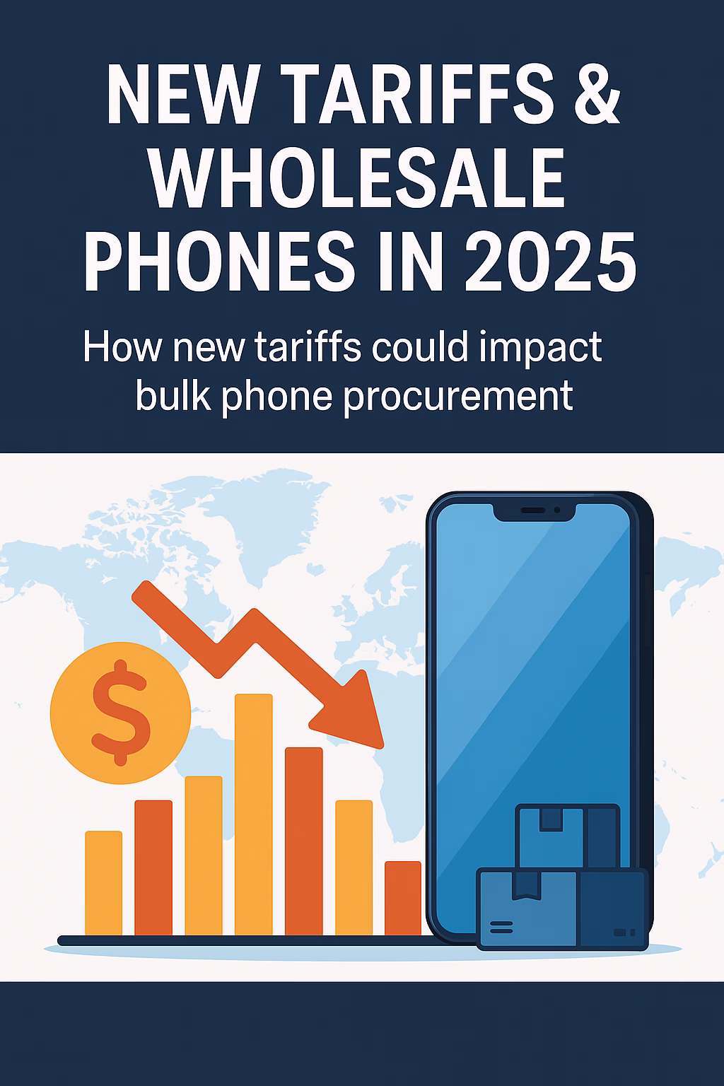 How New Tariffs Could Impact Wholesale Phone Procurement in 2025